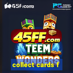 collect cards f